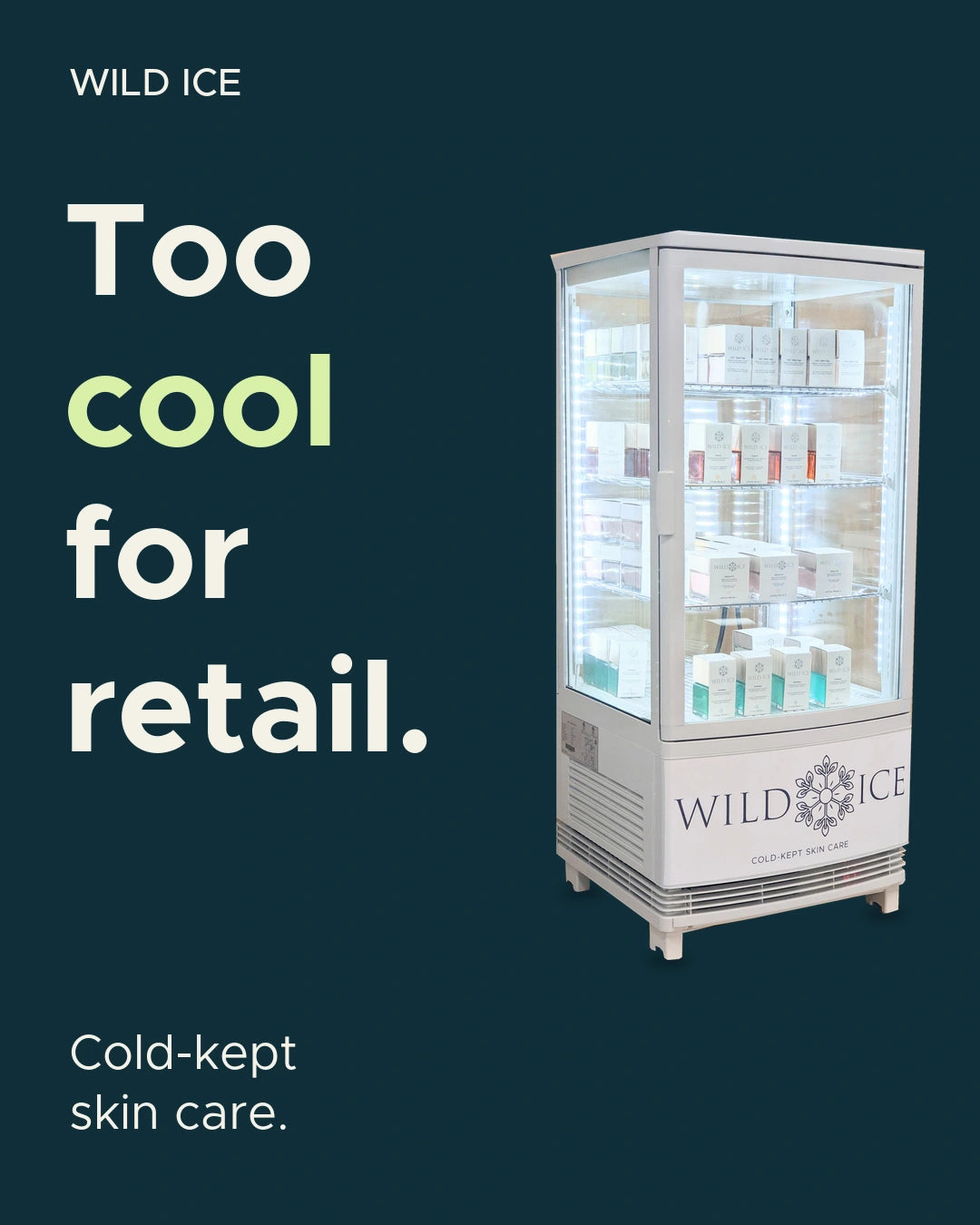 Wild Ice’s real refrigerated display concept, isolated against a dark background and stocked with its skincare